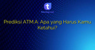 Prediksi ATM.A: Apa yang Harus Kamu Ketahui?