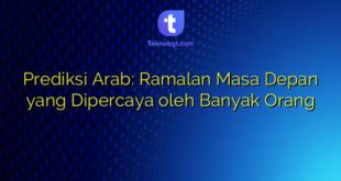 Prediksi Arab: Ramalan Masa Depan yang Dipercaya oleh Banyak Orang