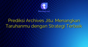 Prediksi Archives Jitu: Menangkan Taruhanmu dengan Strategi Terbaik