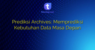 Prediksi Archives: Memprediksi Kebutuhan Data Masa Depan