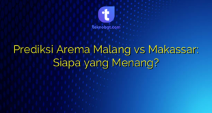 Prediksi Arema Malang vs Makassar: Siapa yang Menang?