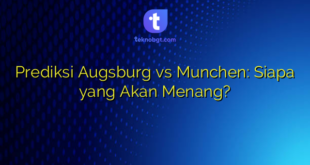 Prediksi Augsburg vs Munchen: Siapa yang Akan Menang?