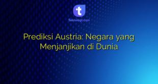Prediksi Austria: Negara yang Menjanjikan di Dunia