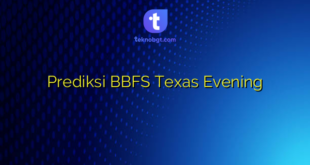 Prediksi BBFS Texas Evening