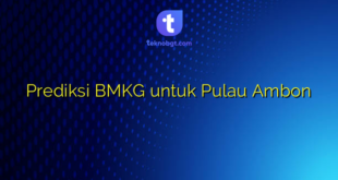 Prediksi BMKG untuk Pulau Ambon
