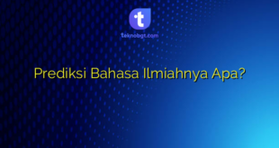 Prediksi Bahasa Ilmiahnya Apa?
