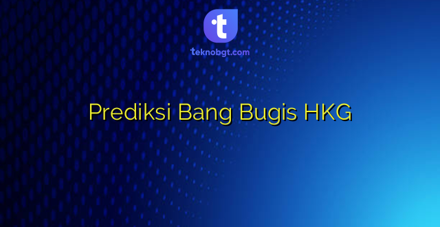 Prediksi Bang Bugis HKG