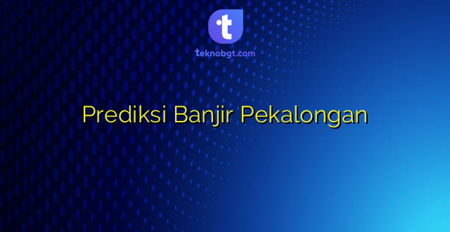 Prediksi Banjir Pekalongan
