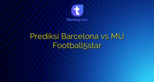 Prediksi Barcelona vs MU Football5star