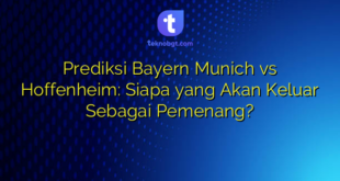 Prediksi Bayern Munich vs Hoffenheim: Siapa yang Akan Keluar Sebagai Pemenang?