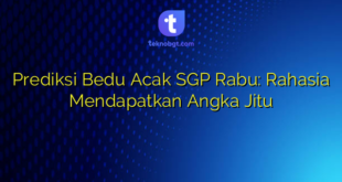 Prediksi Bedu Acak SGP Rabu: Rahasia Mendapatkan Angka Jitu
