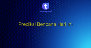 Prediksi Bencana Hari Ini