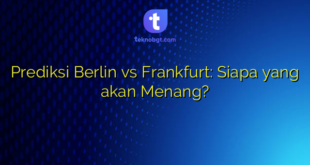 Prediksi Berlin vs Frankfurt: Siapa yang akan Menang?