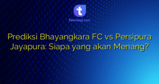 Prediksi Bhayangkara FC vs Persipura Jayapura: Siapa yang akan Menang?
