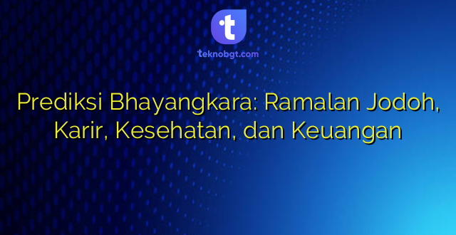 Prediksi Bhayangkara: Ramalan Jodoh, Karir, Kesehatan, dan Keuangan