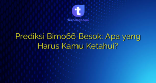 Prediksi Bimo66 Besok: Apa yang Harus Kamu Ketahui?