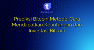 Prediksi Bitcoin Metode: Cara Mendapatkan Keuntungan dari Investasi Bitcoin