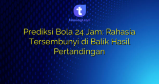 Prediksi Bola 24 Jam: Rahasia Tersembunyi di Balik Hasil Pertandingan