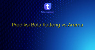Prediksi Bola Kalteng vs Arema