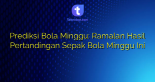 Prediksi Bola Minggu: Ramalan Hasil Pertandingan Sepak Bola Minggu Ini