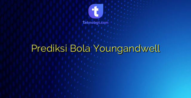 Prediksi Bola Youngandwell