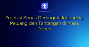 Prediksi Bonus Demografi Indonesia: Peluang dan Tantangan di Masa Depan