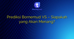 Prediksi Bornemud VS – Siapakah yang Akan Menang?