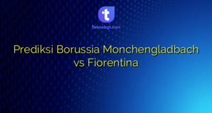 Prediksi Borussia Monchengladbach vs Fiorentina
