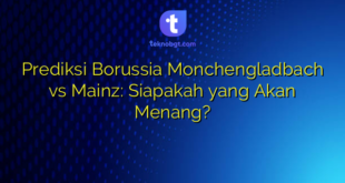 Prediksi Borussia Monchengladbach vs Mainz: Siapakah yang Akan Menang?