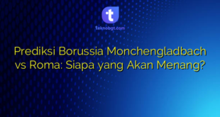 Prediksi Borussia Monchengladbach vs Roma: Siapa yang Akan Menang?