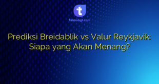 Prediksi Breidablik vs Valur Reykjavik: Siapa yang Akan Menang?