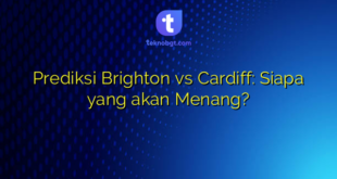 Prediksi Brighton vs Cardiff: Siapa yang akan Menang?