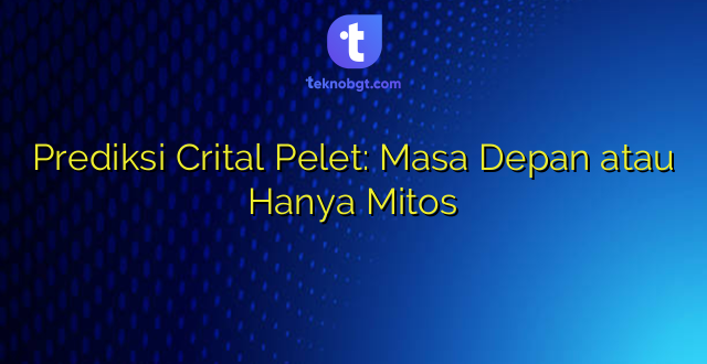 Prediksi Crital Pelet: Masa Depan atau Hanya Mitos