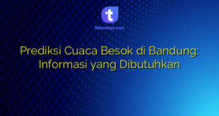 Prediksi Cuaca Besok di Bandung: Informasi yang Dibutuhkan