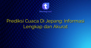 Prediksi Cuaca Di Jepang: Informasi Lengkap dan Akurat