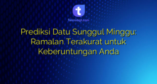 Prediksi Datu Sunggul Minggu: Ramalan Terakurat untuk Keberuntungan Anda