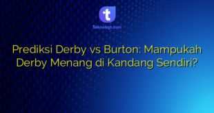 Prediksi Derby vs Burton: Mampukah Derby Menang di Kandang Sendiri?