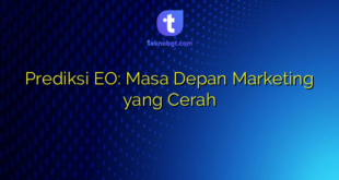 Prediksi EO: Masa Depan Marketing yang Cerah