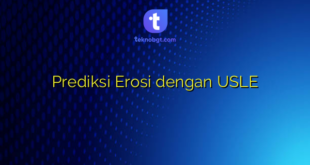 Prediksi Erosi dengan USLE