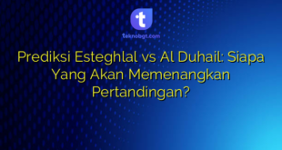 Prediksi Esteghlal vs Al Duhail: Siapa Yang Akan Memenangkan Pertandingan?