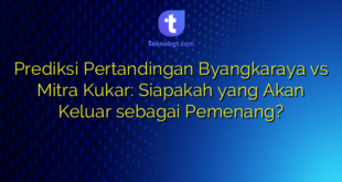 Prediksi Pertandingan Byangkaraya vs Mitra Kukar: Siapakah yang Akan Keluar sebagai Pemenang?