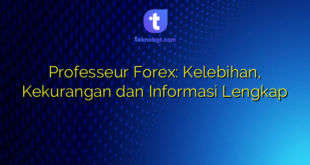 Professeur Forex: Kelebihan, Kekurangan dan Informasi Lengkap