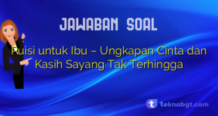 Puisi untuk Ibu – Ungkapan Cinta dan Kasih Sayang Tak Terhingga