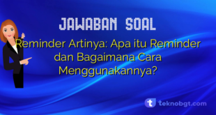 Reminder Artinya: Apa itu Reminder dan Bagaimana Cara Menggunakannya?