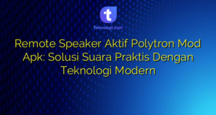 Remote Speaker Aktif Polytron Mod Apk: Solusi Suara Praktis Dengan Teknologi Modern