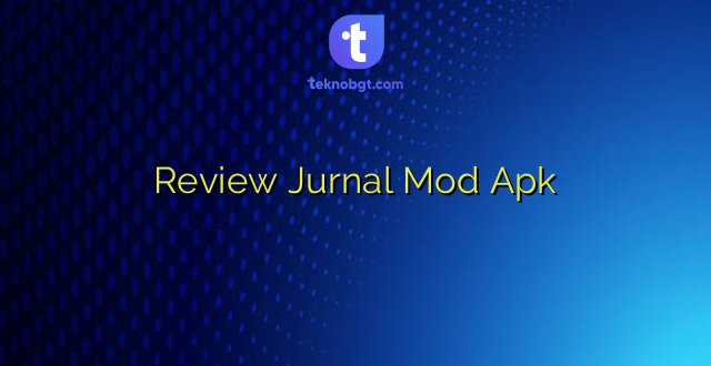 Review Jurnal Mod Apk
