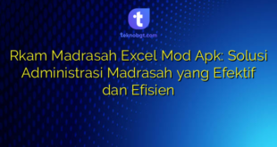 Rkam Madrasah Excel Mod Apk: Solusi Administrasi Madrasah yang Efektif dan Efisien