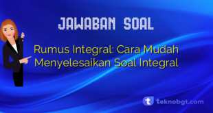Rumus Integral: Cara Mudah Menyelesaikan Soal Integral