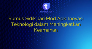 Rumus Sidik Jari Mod Apk: Inovasi Teknologi dalam Meningkatkan Keamanan