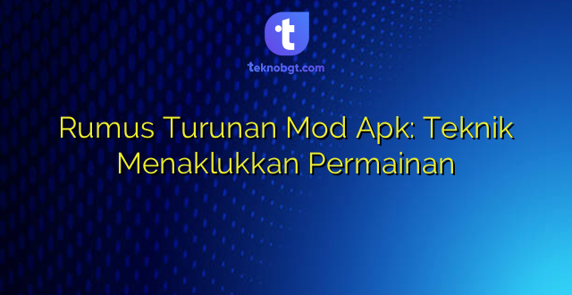 Rumus Turunan Mod Apk: Teknik Menaklukkan Permainan